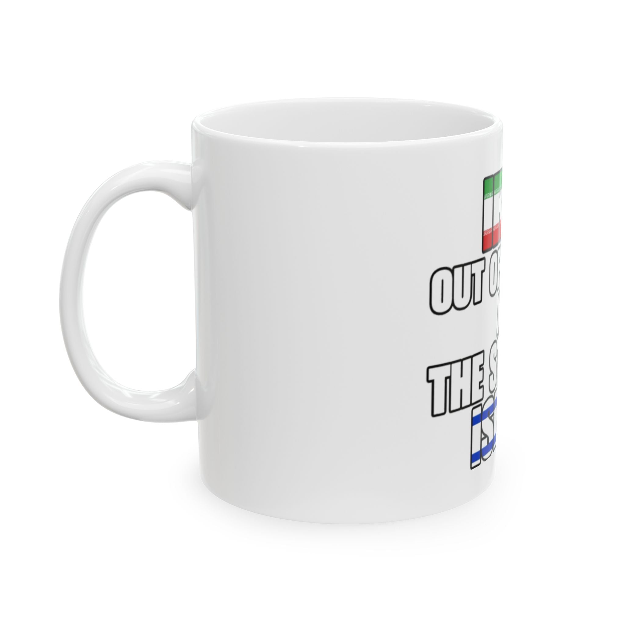 "Iran Out of Alcohol and the Struggle Isr*el" - 11oz Ceramic Mug