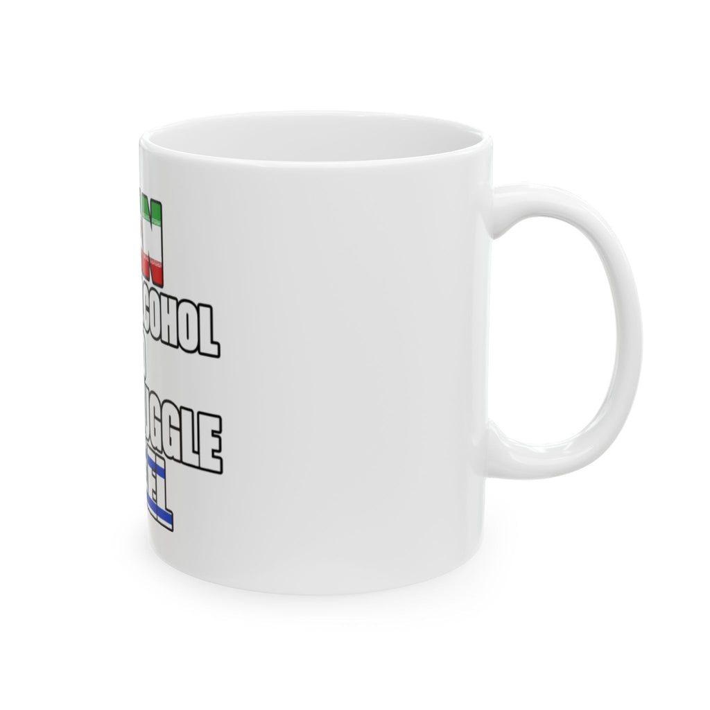 "Iran Out of Alcohol and the Struggle Isr*el" - 11oz Ceramic Mug